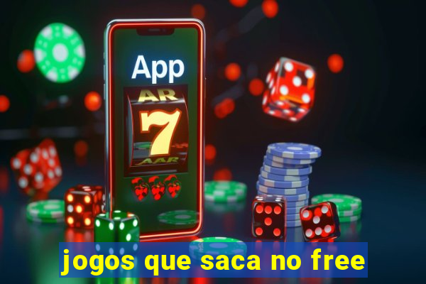 jogos que saca no free